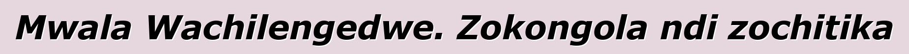 Mwala Wachilengedwe. Zokongola ndi zochitika
