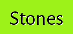 Stones