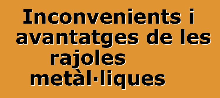 Inconvenients i avantatges de les rajoles metàl·liques