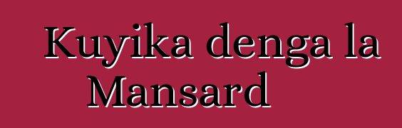 Kuyika denga la Mansard