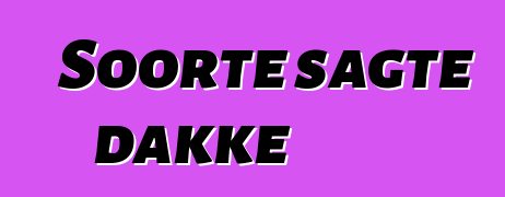 Soorte sagte dakke