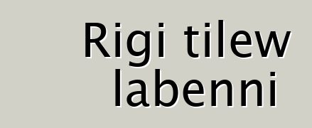 Rigi tilew labɛnni