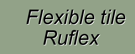 Flexible tile Ruflex