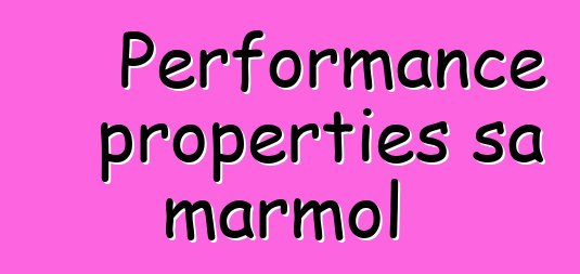 Performance properties sa marmol