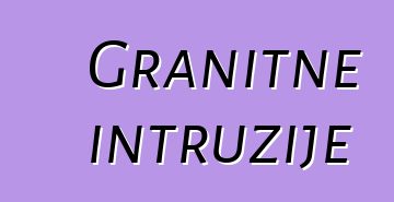 Granitne intruzije