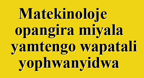 Matekinoloje opangira miyala yamtengo wapatali yophwanyidwa