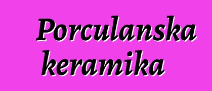 Porculanska keramika