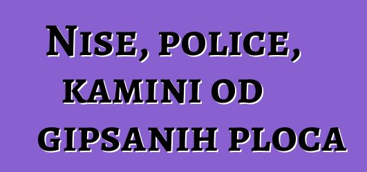 Niše, police, kamini od gipsanih ploča