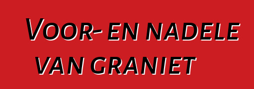 Voor- en nadele van graniet