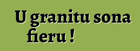 U granitu sona fieru !