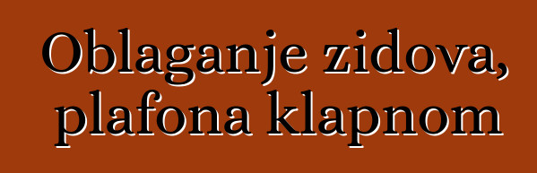 Oblaganje zidova, plafona klapnom