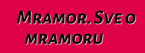 Mramor. Sve o mramoru