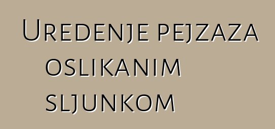 Uređenje pejzaža oslikanim šljunkom