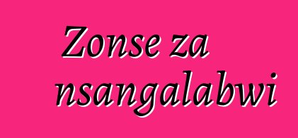 Zonse za nsangalabwi