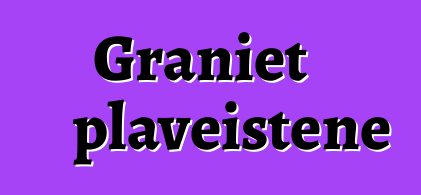 Graniet plaveistene