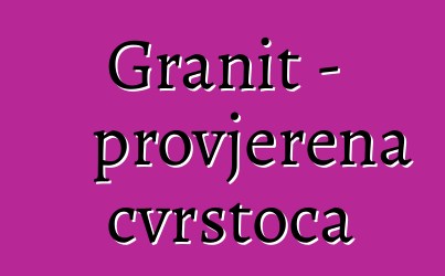 Granit - provjerena čvrstoća