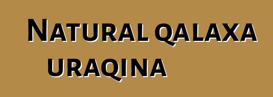 Natural qalaxa uraqina