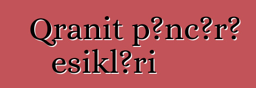 Qranit pəncərə eşikləri