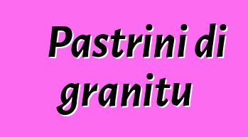 Pastrini di granitu