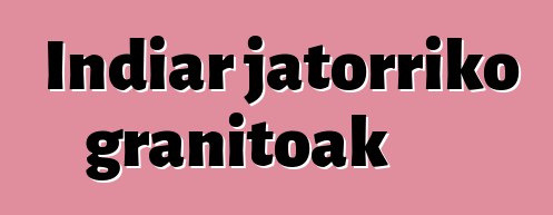 Indiar jatorriko granitoak