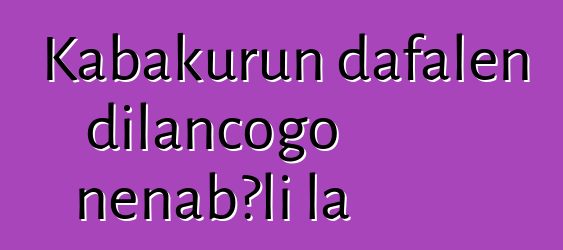 Kabakurun dafalen dilancogo ɲɛnabɔli la