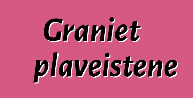 Graniet plaveistene