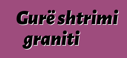 Gurë shtrimi graniti