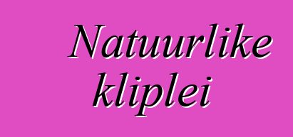 Natuurlike kliplei