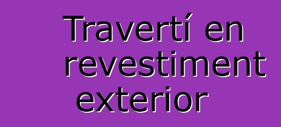 Travertí en revestiment exterior