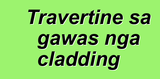 Travertine sa gawas nga cladding