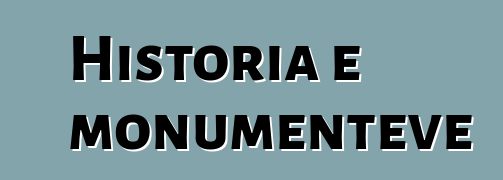 Historia e monumenteve