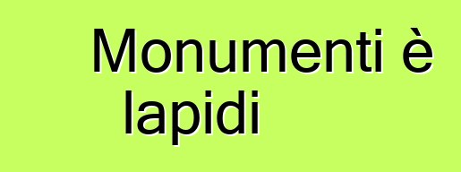 Monumenti è lapidi