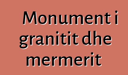 Monument i granitit dhe mermerit