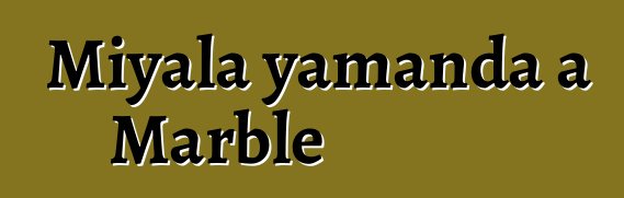 Miyala yamanda a Marble