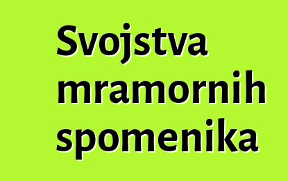 Svojstva mramornih spomenika