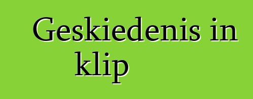 Geskiedenis in klip