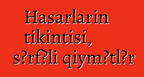 Hasarların tikintisi, sərfəli qiymətlər