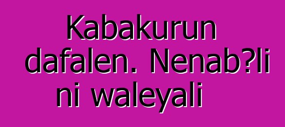 Kabakurun dafalen. Ɲɛnabɔli ni waleyali