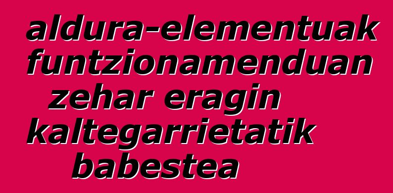 Estaldura-elementuak funtzionamenduan zehar eragin kaltegarrietatik babestea