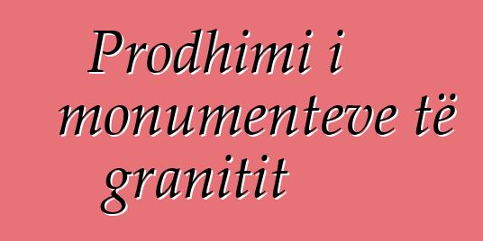 Prodhimi i monumenteve të granitit