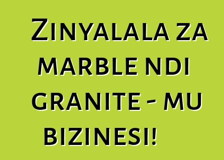 Zinyalala za marble ndi granite - mu bizinesi!