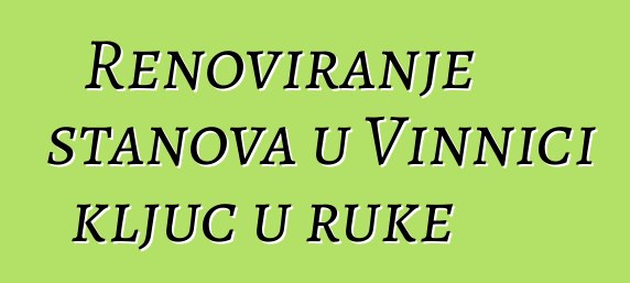 Renoviranje stanova u Vinnici ključ u ruke