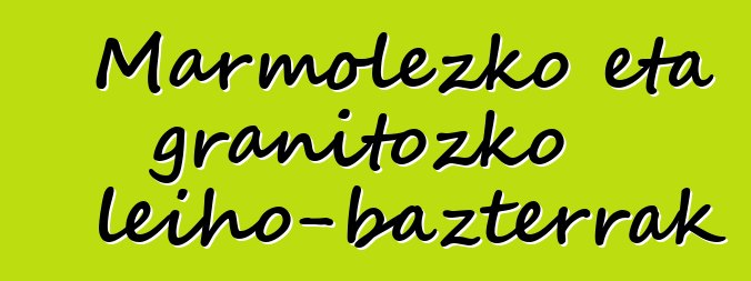 Marmolezko eta granitozko leiho-bazterrak