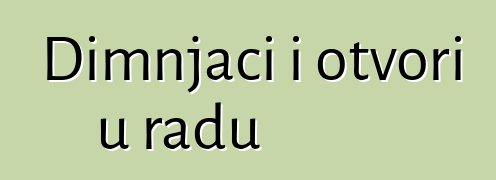 Dimnjaci i otvori u radu