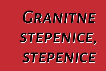 Granitne stepenice, stepenice