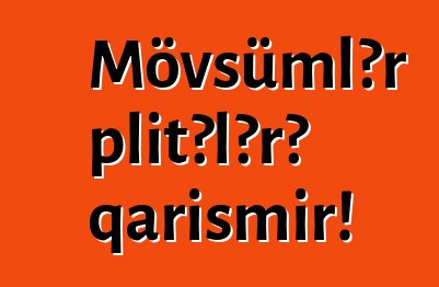 Mövsümlər plitələrə qarışmır!