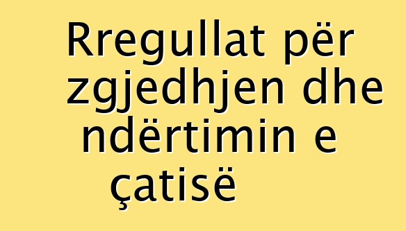 Rregullat për zgjedhjen dhe ndërtimin e çatisë