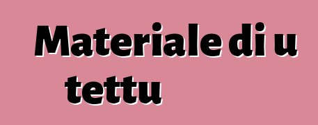 Materiale di u tettu