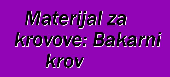 Materijal za krovove: Bakarni krov