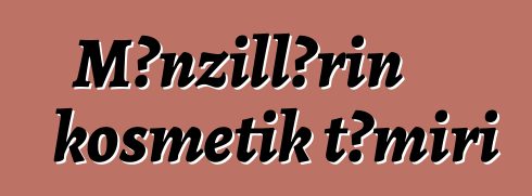 Mənzillərin kosmetik təmiri